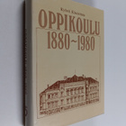 Kyosti Kiuasmaa : Oppikoulu 1880-1980 : oppikoulu ja sen ... - pikkukuva 1