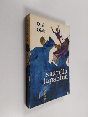 Ossi Ojala : Saarella tapahtuu : kesäinen seikkailu