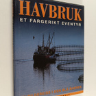 Havbruk : et fargerikt eventyr : en bildereise i den blå ... - pikkukuva 1