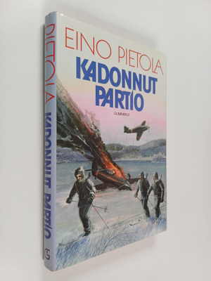 Eino Pietola : Kadonnut partio : sotaromaani