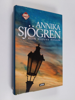 Annika Sjögren : Kuin hiipuva hiillos