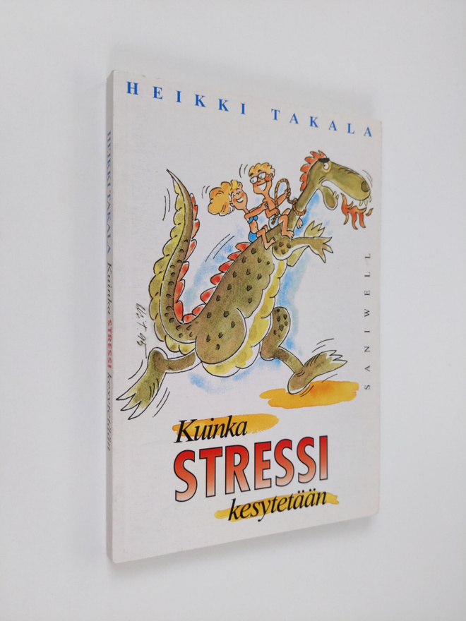 Heikki Takala : Kuinka stressi kesytetään