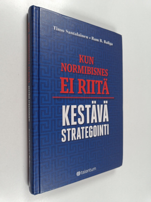 Timo Santalainen ym. : Kun normibisnes ei riitä - kestävä...