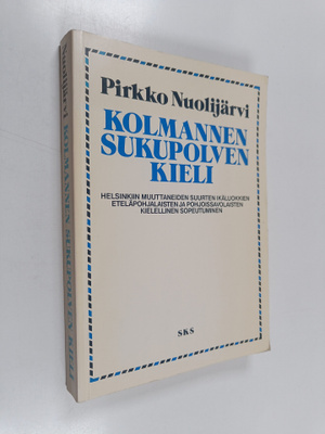 Pirkko Nuolijärvi : Kolmannen sukupolven kieli : Helsinki...