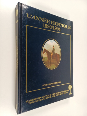 Max E. Ammann : L'Annee Hippique 1993/1994 : 50th Anniver...