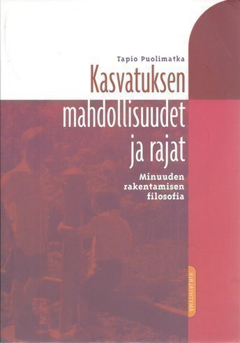 Tapio Puolimatka: Kasvatuksen mahdollisuudet ja rajat