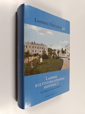 Päivi Siikaniemi : Lahden historia 4:1 : Lahden kulttuuri...