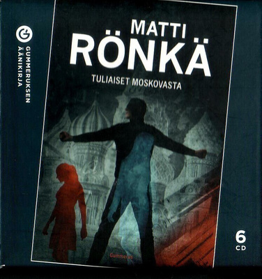 cd, Matti Rönkä: Tuliaiset Moskovasta -äänikirja, 6cd / 6 h