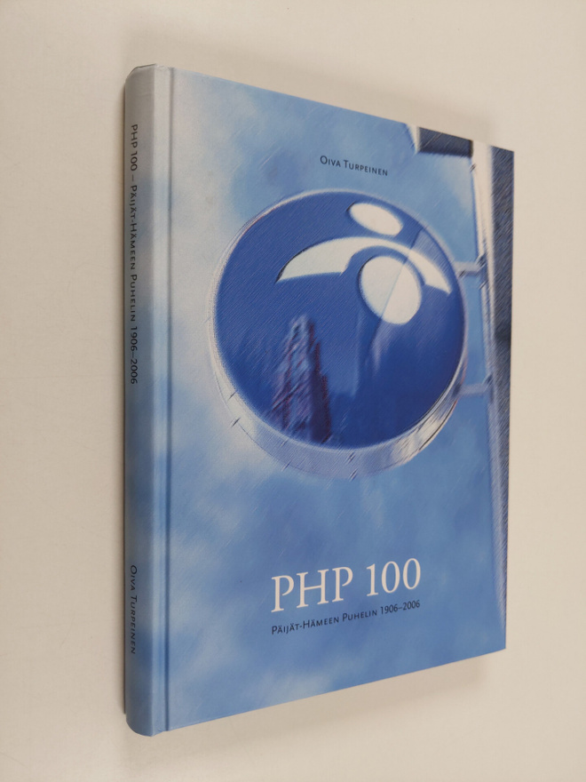 Oiva Turpeinen : PHP 100 : Päijät-Hämeen puhelin 1906-2006