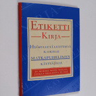 Etikettikirja : hyödyllistä luettavaa kaikille matkapuhel... - pikkukuva 1