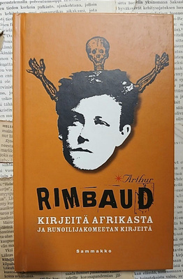 Arthur Rimbaud - Kirjeitä Afrikasta ja... (sid.)