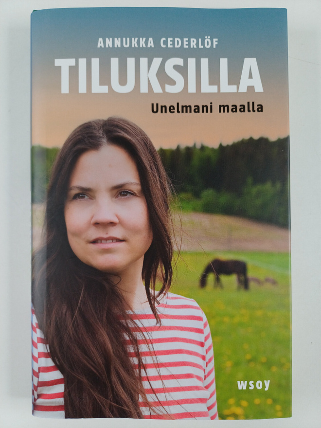 Annukka Cederlöf : Tiluksilla : unelmani maalla