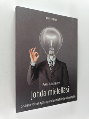 Pekka Hämäläinen : Johda mielelläsi : sisäisen voiman työ...