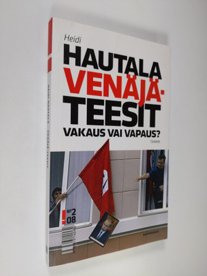 Heidi Hautala : Venäjä-teesit : vakaus vai vapaus