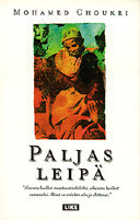 Mohamed Choukri: PALJAS LEIPÄ 1p. -98