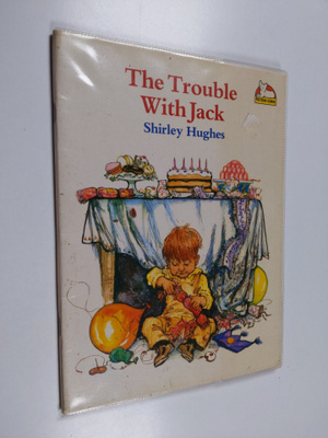 Shirley Hughes : The Trouble with Jack