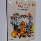 Shirley Hughes : The Trouble with Jack - pikkukuva 1
