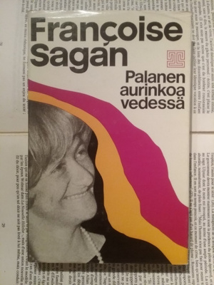 Francoise Sagan - Palanen aurinkoa vedessä (sid.)
