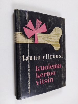 Tauno Yliruusi : Kuolema kertoo vitsin : salapoliisiromaani