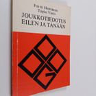 Pertti Hemanus : Joukkotiedotus eilen ja tänään - pikkukuva 1
