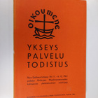 Seppo A. (Toim.) Teinonen : Ykseys, palvelu, todistus : N... - pikkukuva 1