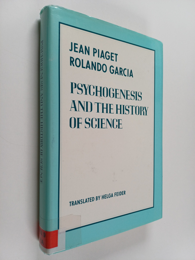 Jean Piaget : Psychogenesis and the history of science