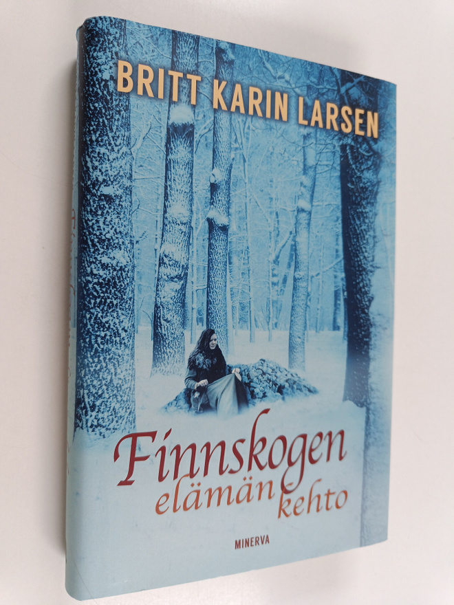 Britt Karin Larsen : Finnskogen, elämän kehto