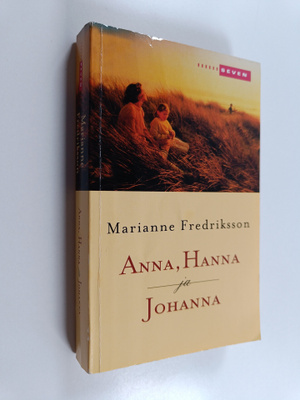 Marianne Fredriksson : Anna, Hanna ja Johanna