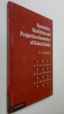 V. I. Arnold : Dynamics, Statistics and Projective Geomet...