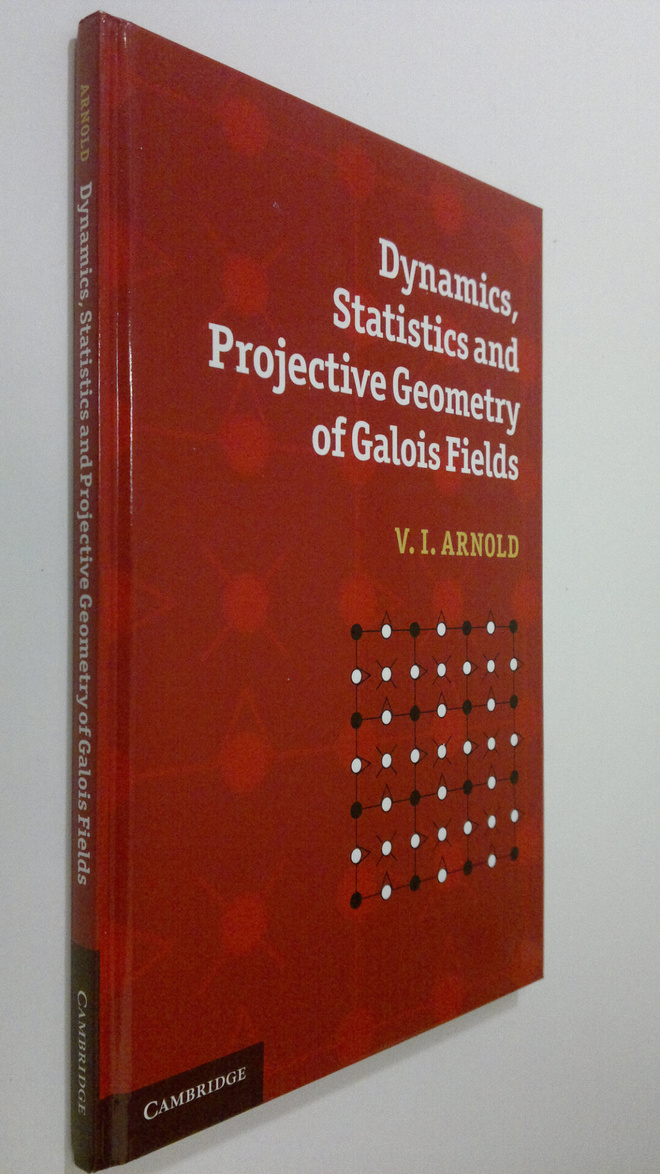 V. I. Arnold : Dynamics, Statistics and Projective Geomet...