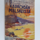 Walter Eerola : 8 vuotta kaukoidän melskeissä - pikkukuva 1
