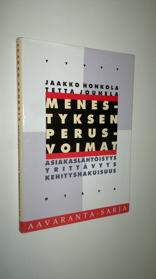 Jaakko Honkola : Menestyksen perusvoimat : asiakaslähtöis...
