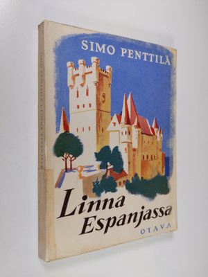 Simo Penttilä : Linna Espanjassa : matkakuvia