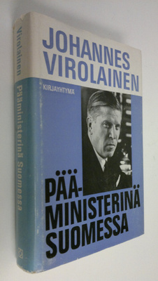 Johannes Virolainen : Pääministerinä Suomessa : Poliittis...