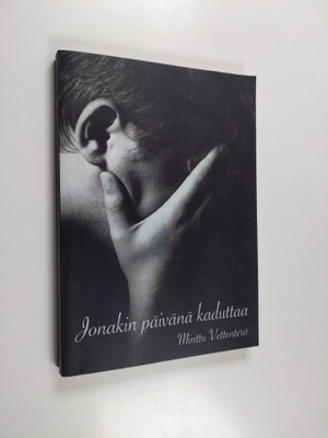 Minttu Vettenterä : Jonakin päivänä kaduttaa