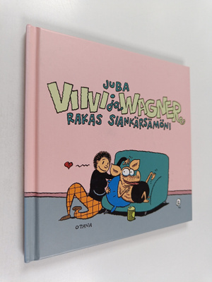 Juba : Viivi ja Wagner : rakas siankärsämöni