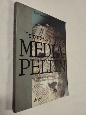 E. Sana: Tieto-opista mediapeliin: journalismin tutkimukseen