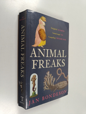 Jan Bondeson : Animal Freaks - The Strange History of Ama...