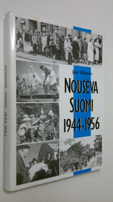 Jouni Kallioniemi : Nouseva Suomi 1944-1956