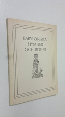 Knut Tallqvist : Babyloniska hymner och böner