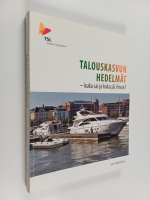 Talouskasvun hedelmät : kuka sai ja kuka jäi ilman?