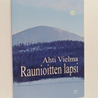 Ahti Vielma : Raunioitten lapsi (signeerattu) - pikkukuva 1