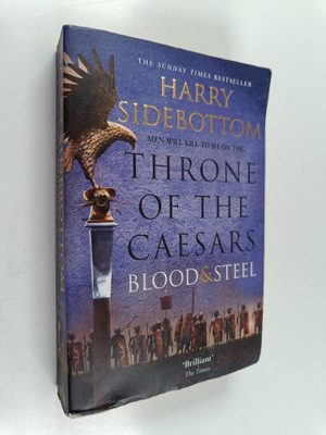 Harry Sidebottom : Throne of the Caesars : Blood and Steel