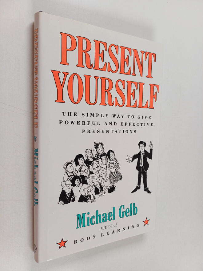Michael Gelb : Present yourself : The simple way to give ...