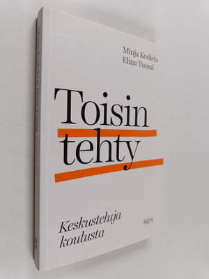 Elina Tuomi ym. : Toisin tehty : keskusteluja koulusta