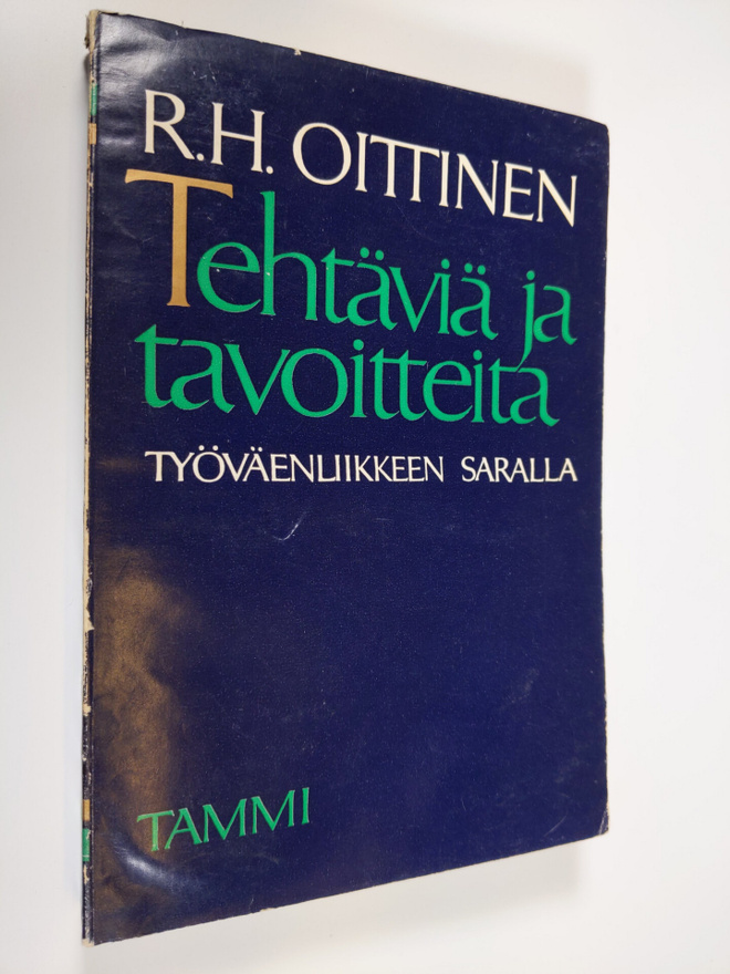 R. H. Oittinen : Tehtäviä ja tavoitteita työväenliikkeen ...