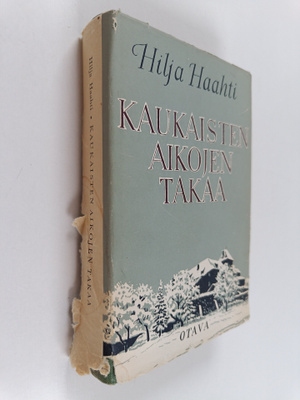 Hilja Haahti : Kaukaisten aikojen takaa : Sukuni, lapsuut...