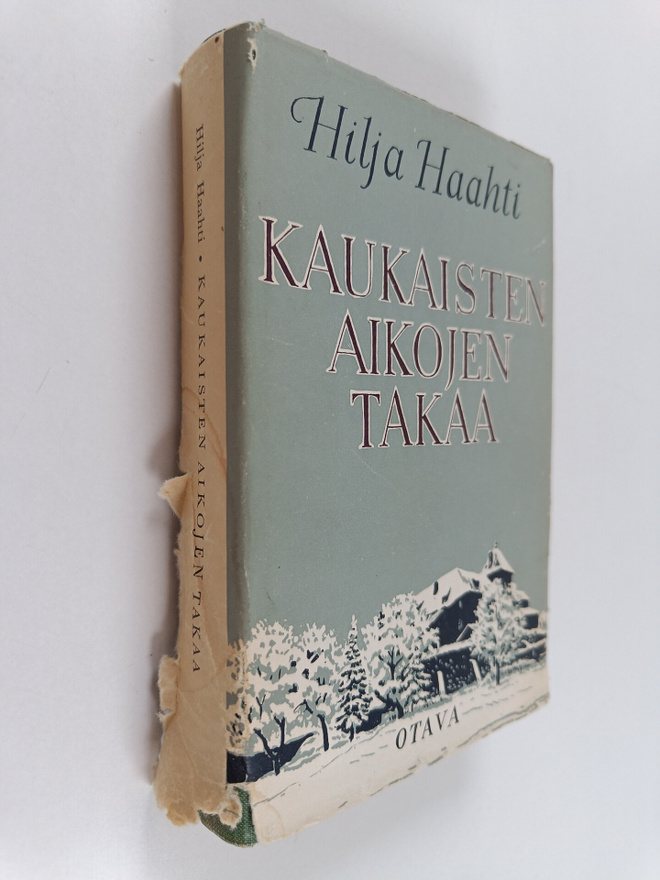 Hilja Haahti : Kaukaisten aikojen takaa : Sukuni, lapsuut...