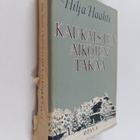 Hilja Haahti : Kaukaisten aikojen takaa : Sukuni, lapsuut... - pikkukuva 1