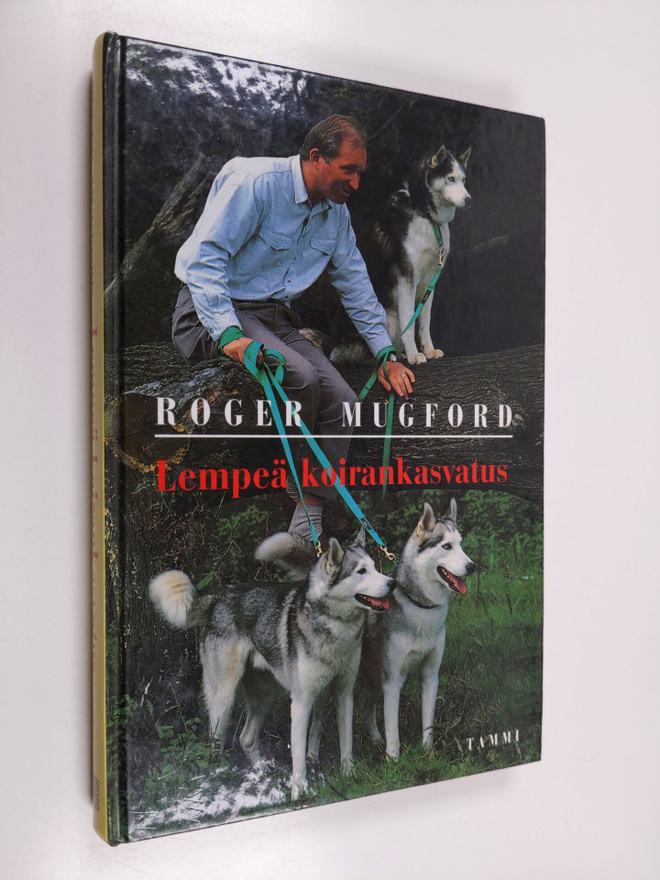 Roger Mugford : Lempeä koirankasvatus